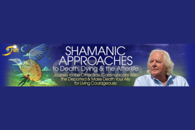 shamanic-approaches-to-death-dying-the-afterlife-by-robert-moss