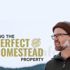finding-the-perfect-homestead-property-by-curtis-stone-freedom-farmers