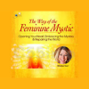 way-of-the-feminine-mystic-advanced-immersion-by-mirabai-starr