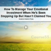 how-to-manage-your-emotional-investment-when-he’s-been-stepping-up-but-hasn’t-claimed-you-by-katarina-phang-free-download