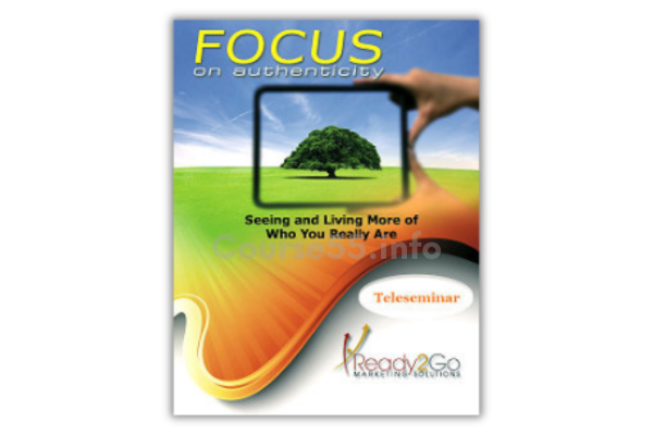 focus-on-authenticity-teleseminar-by-ready2go-marketing-solutions-free-download