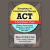acceptance-commitment-therapy-act-master-class-enhance-psychological-flexibility-in-clients-with-acceptance-commitment-therapy-act-by-jennifer-l-patterson