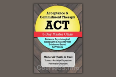 acceptance-commitment-therapy-act-master-class-enhance-psychological-flexibility-in-clients-with-acceptance-commitment-therapy-act-by-jennifer-l-patterson