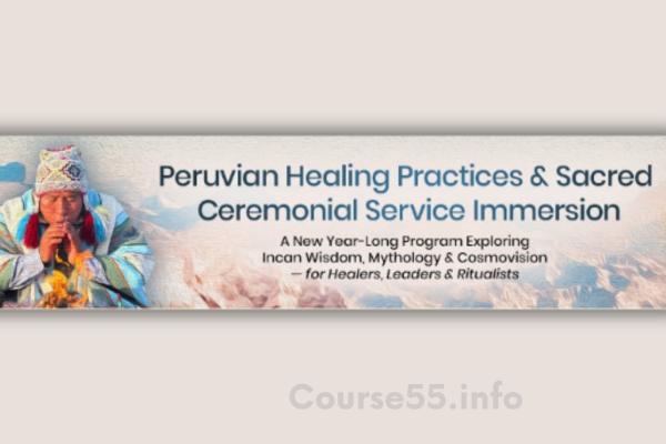 peruvian-healing-practices-sacred-ceremonial-service-immersion-by-puma-fredy-quispe-singona-free-download