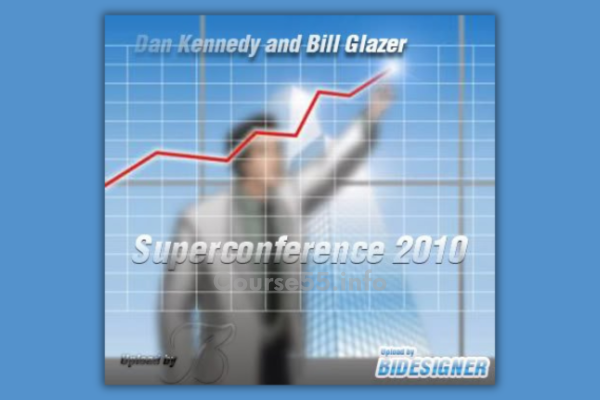 unedited-superconference-2010-by-dan-kennedy-and-bill-glazer-free-download