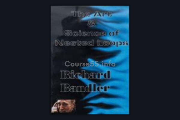 the-art-and-science-of-nested-loops-by-richard-bandler-free-download