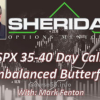 the-spx-35-40-day-delta-neutral-unbalanced-butterfly-by-sheridan-options-mentoring-free-download