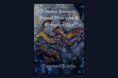 complete-nutrition-primal-thrives-principles-and-barbarian-diet-elite-by-primalthrive-free-download