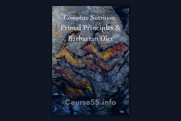 complete-nutrition-primal-thrives-principles-and-barbarian-diet-elite-by-primalthrive-free-download